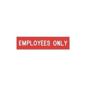  665596 Part# 665596 Sign Employees Only 2x8 Ea from Office 