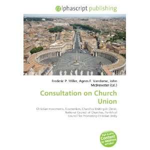  Consultation on Church Union (9786133923331) Books