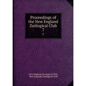  Proceedings of the New England ZoÃ¶logical Club. 7 New 