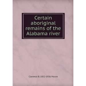   remains of the Alabama river Clarence B. 1852 1936 Moore Books
