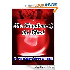 The Kingdom of the Blind E. Phillips Oppenheim  Kindle 