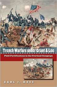 Trench Warfare under Grant and Lee Field Fortifications in the 