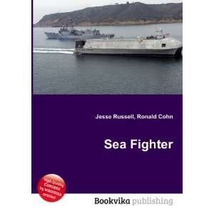  Sea Fighter Ronald Cohn Jesse Russell Books