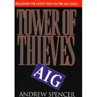 Tower of Thieves Inside AIGs Culture of Corporate Greed by Andrew 