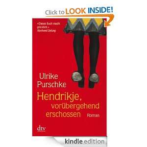 Hendrikje, vorübergehend erschossen Roman (German Edition) Ulrike 