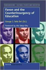 Fanon And The Counterinsurgency Of Education, (9460910432), George J 