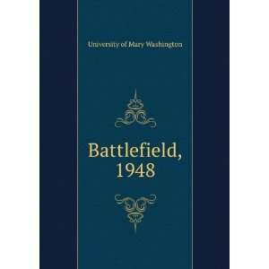  Battlefield, 1948 University of Mary Washington Books