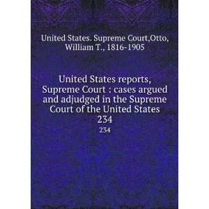  Court  cases argued and adjudged in the Supreme Court of the United 