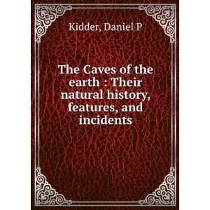   history, features, and incidents Daniel P Kidder  Books
