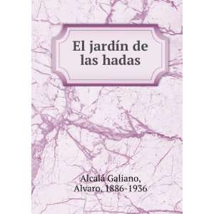  El jardÃ­n de las hadas Alvaro, 1886 1936 AlcalÃ 