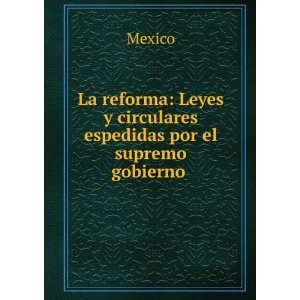   Leyes y circulares espedidas por el supremo gobierno . Mexico Books