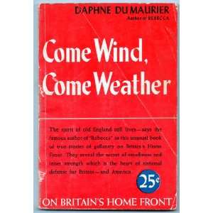  Come Wind, Come Weather (1st U.S. edition) Daphne 