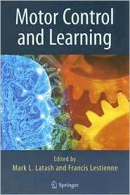 Motor Control and Learning, (0387253904), Markus Latash, Textbooks 