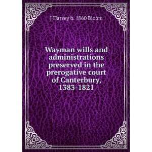 Wayman wills and administrations preserved in the prerogative court of 