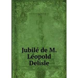  JubileÌ de M. LeÌopold Delisle 1900 CongreÌ?s 