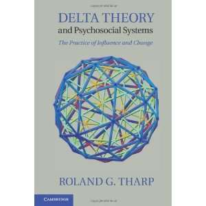  Delta Theory and Psychosocial Systems The Practice of 