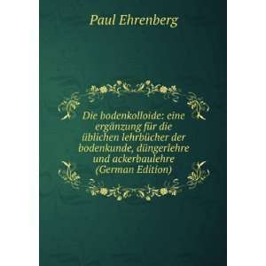   der bodenkunde, dÃ¼ngerlehre und ackerbaulehre (German Edition