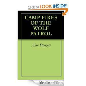 CAMP FIRES OF THE WOLF PATROL Alan Douglas  Kindle Store