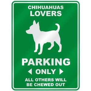   CHIHUAHUAS LOVERS PARKING ONLY  PARKING SIGN DOG