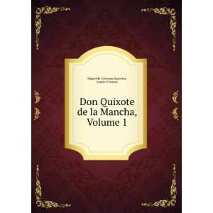  Don Quixote de la Mancha, Volume 1 Joseph OConnor Miguel de 