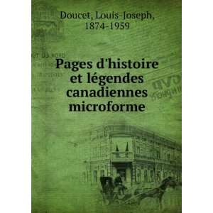   gendes canadiennes microforme Louis Joseph, 1874 1959 Doucet Books
