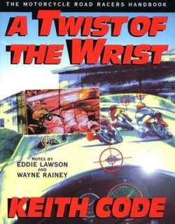   A Twist of the Wrist The Motorcycle Road Racers 