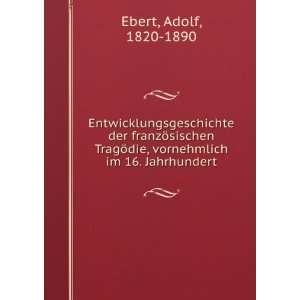   ¶die, vornehmlich im 16. Jahrhundert Adolf, 1820 1890 Ebert Books