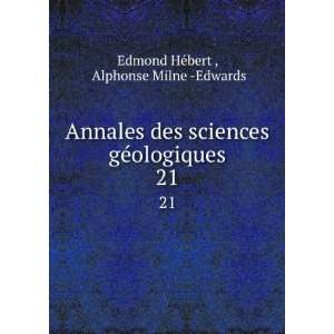   gÃ©ologiques. 21 Alphonse Milne  Edwards Edmond HÃ©bert  Books