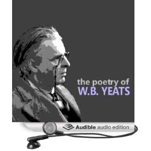  Poetry of W. B. Yeats (Audible Audio Edition) William Butler Yeats 