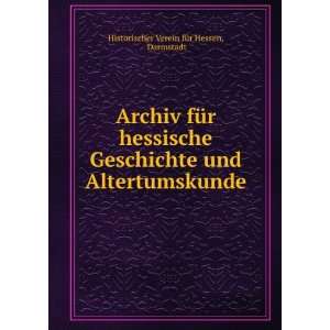 Archiv fÃ¼r hessische Geschichte und Altertumskunde 