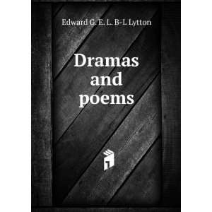  Dramas and poems Edward G. E. L. B L Lytton Books