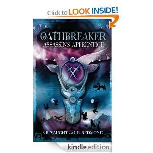 Oathbreaker 1 Assassins Apprentice S. R. Vaught, J. B. Redmond 