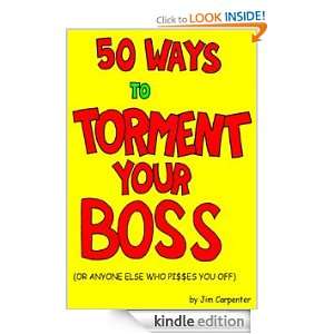 Torment Your Boss Jim Carpenter  Kindle Store