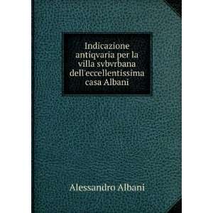   delleccellentissima casa Albani Alessandro Albani  Books