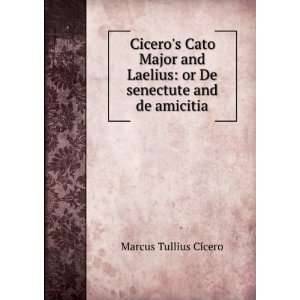   senectute and de amicitia John T. White Marcus Tullius Cicero  Books