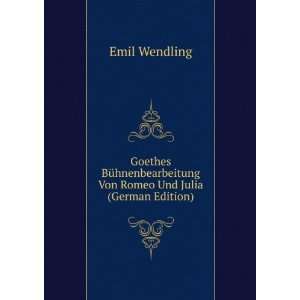   Von Romeo Und Julia (German Edition) Emil Wendling Books