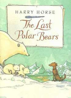   The Last Polar Bears by Harry Horse, Peachtree 