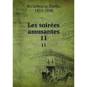  Les soirÃ©es amusantes. 11 Ã?mile, 1833 1898 