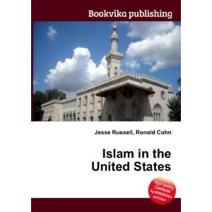  Islam in the United States Ronald Cohn Jesse Russell 