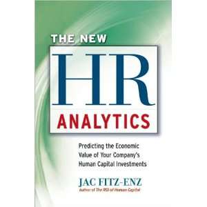 sThe New HR Analytics Predicting the Economic Value of Your Company 