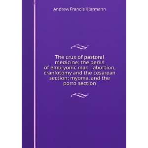   cesarean section; myoma, and the porro section Andrew Francis