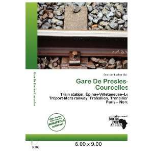  Gare De Presles Courcelles (9786200668066) Evander Luther Books