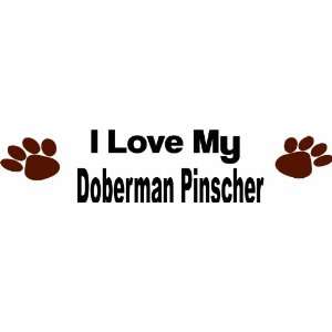 love my doberman pinscher   Removeavle Wall Decal   Selected Color 