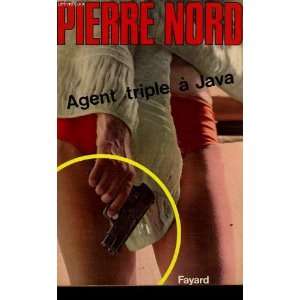  Agent Triple à Java Pierre Nord Books