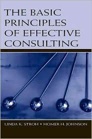 The Basic Principles of Effective Consulting, (0805854193), Linda K 