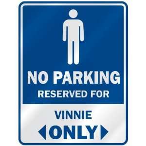  NO PARKING RESEVED FOR VINNIE ONLY  PARKING SIGN