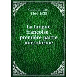   §oise . premiÃ¨re partie microforme Jean, 1564 1630 Godard Books