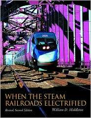 When the Steam Railroads Electrified, (0253339790), William D 
