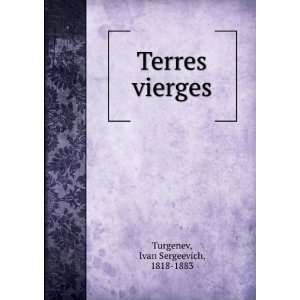  Terres vierges Ivan Sergeevich, 1818 1883 Turgenev Books