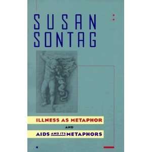  Illness as Metaphor and AIDS and Its Metaphors By Susan 